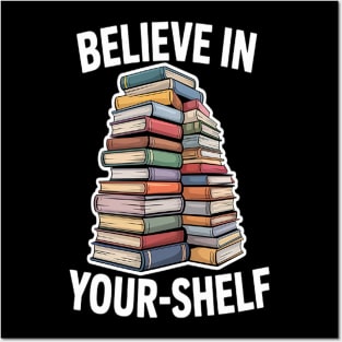 Stacked Books Believe In Your Shelf Posters and Art